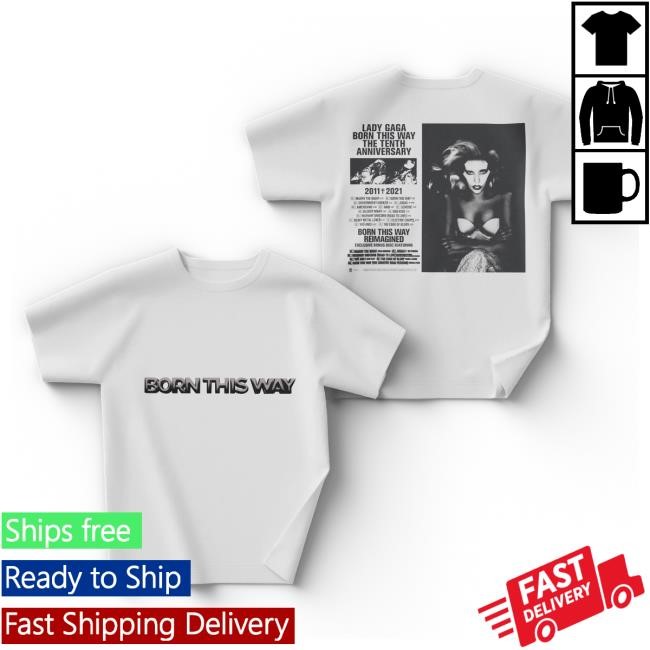 The Tenth Anniversary New Shirt Lady Gaga Merch Shop