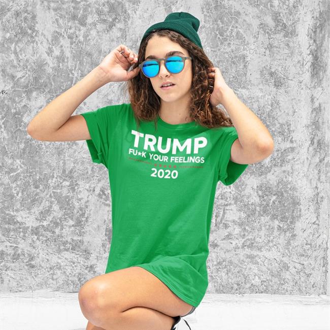 Trump Fuck Your Feelings 2020 Tee Shirt Bourbon And Wine Girl