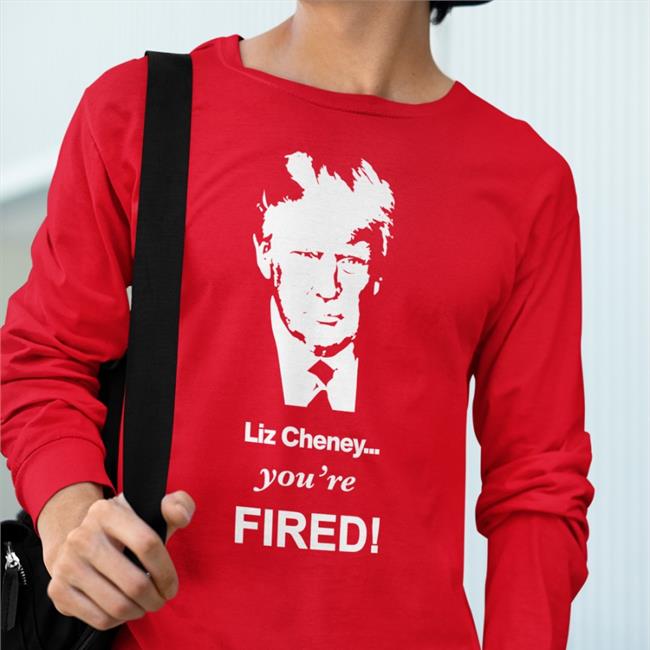 Trump Liz Cheney You're Fired Shirt