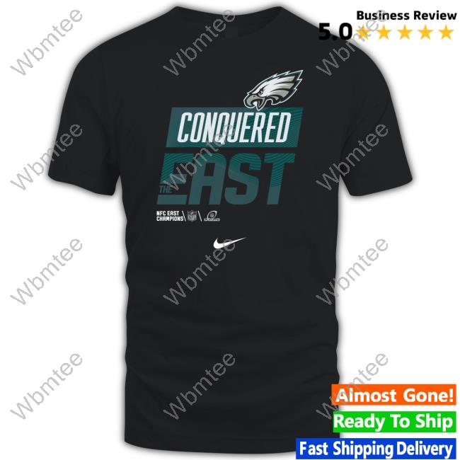 Philadelphia Eagles Conquered The East Shirts