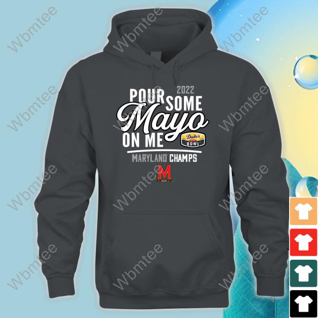 2022 Pour Some Mayo On Me Shirt