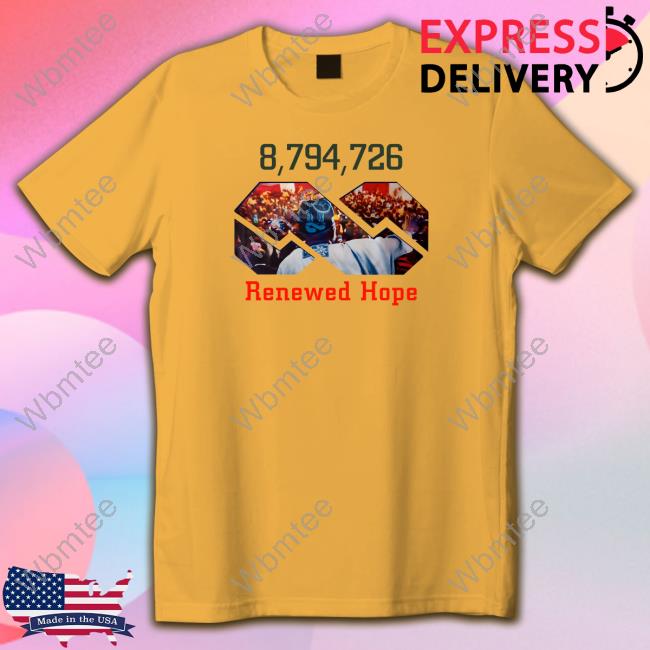 Original 8,794,726 Renewed Hope Tee Shirt