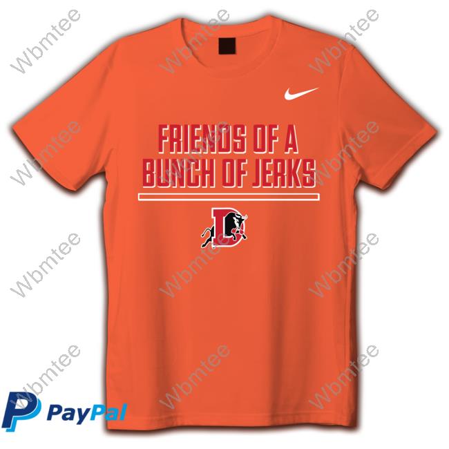 Official Milb Store Durham Bulls Friends Of A Bunch Of Jerks T-Shirt