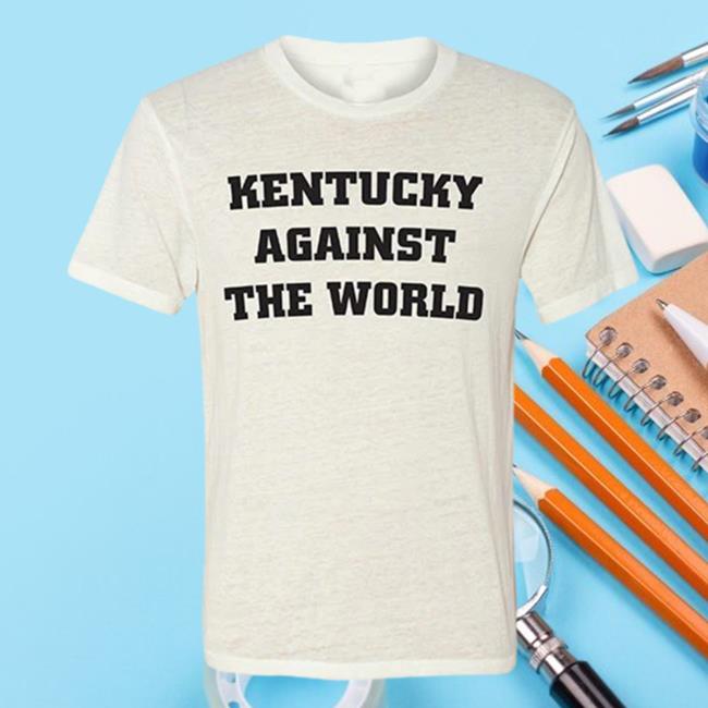 Kentucky Against The World New Shirt