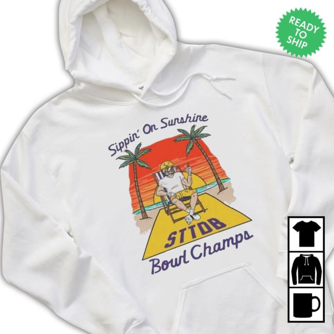 Sippin’ On Sunshine Sttdb Bound Champs T- shirt Sippin’ On Sunshine Sttdb Bound Champs tee shirt