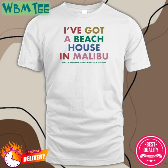 Carly Rae Jepsen Merch I've Got A Beach House In Malibu And I’M Probably Gonna Hurt Your Feelings Hoodies