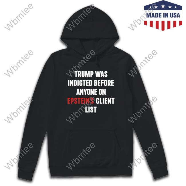 Mma Fighter King Bau Trump Was Indicted Before Anyone On Epstein's Client List Hoodie