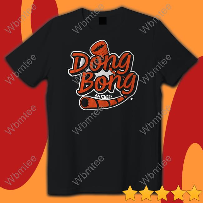 Orioles Baltimore Dong Bong Shirt