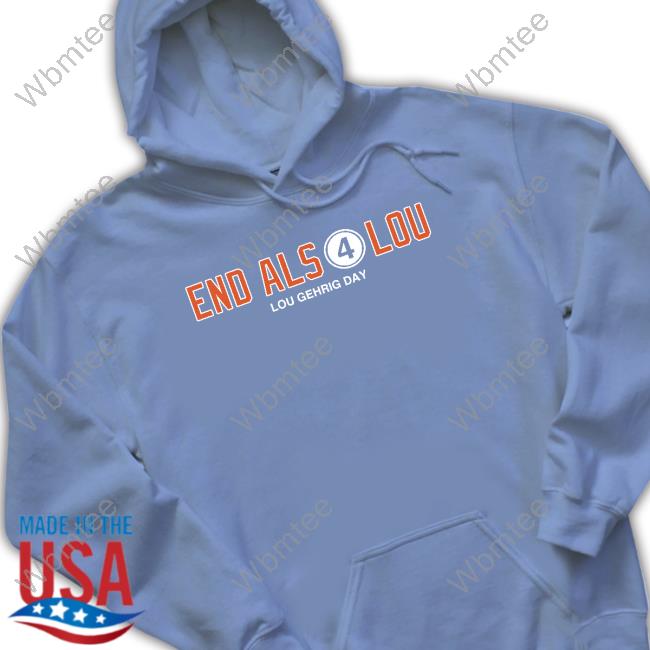 End Als 4 Lou Gehrig Day Shirt