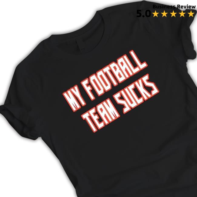 Official Tampa Bay Buccaneers My Football Team Sucks T-Shirt