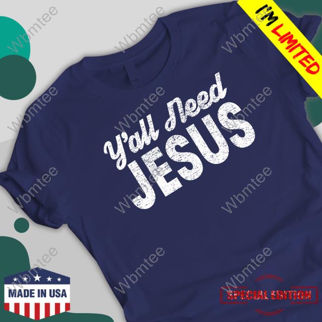 Y'all Need Jesus T-Shirt
