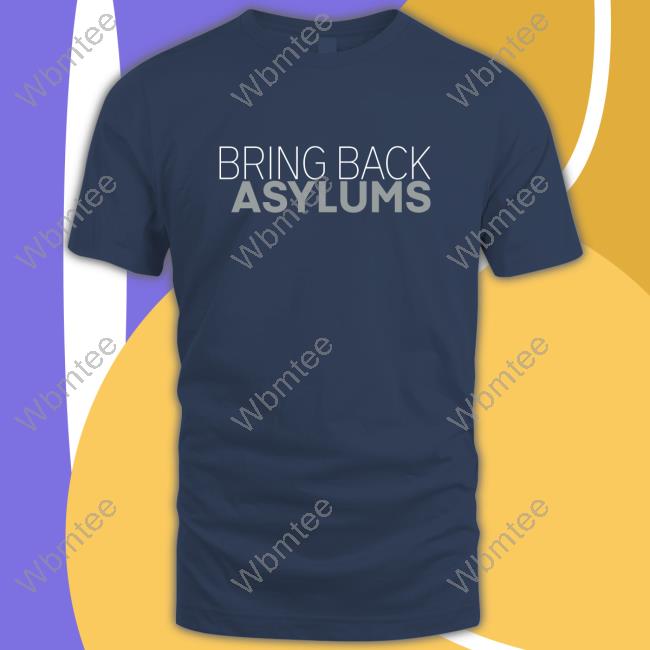 Official Clown World Store Bring Back Asylums Sweatshirt