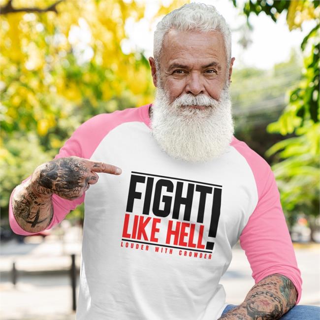 Fight Like Hell Louder With Crowder Shirt