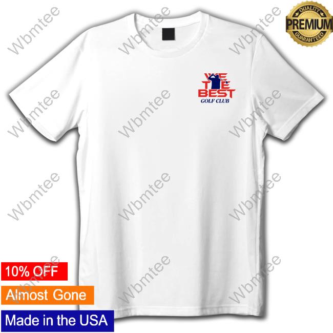 Official We The Best Golf Club Shirt