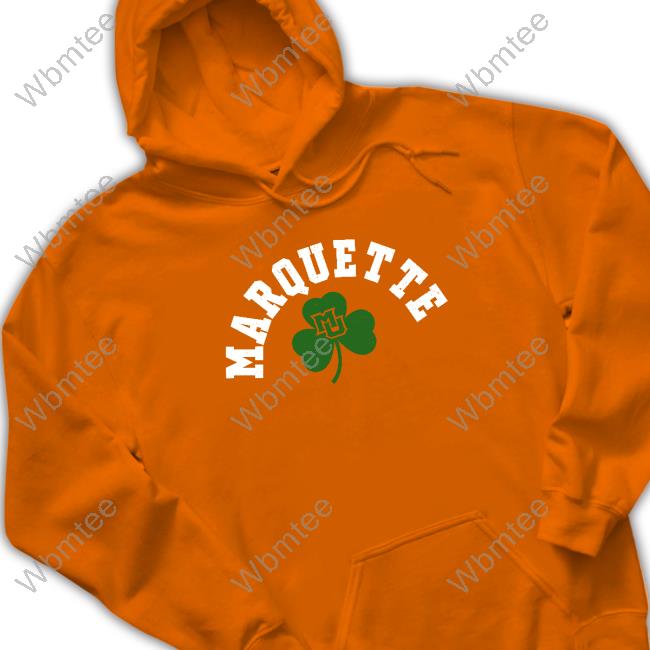 Marquette Spirit Marquette Shamrock Sweatshirt Official Marquette Spirit Marquette Shamrock Hoodie