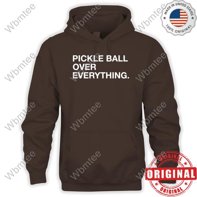 Official Pickle Ball Over Everything Hoodie