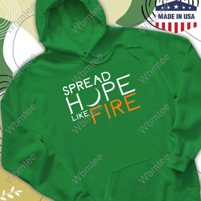 Official To The Stars Spread Hope Like Fire Shirt