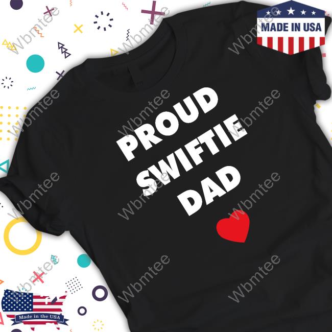 Proud Swiftie Dad Shirts