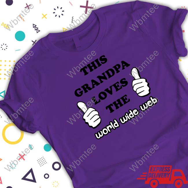 This Grandpa Loves The World Wide Web Hoodie