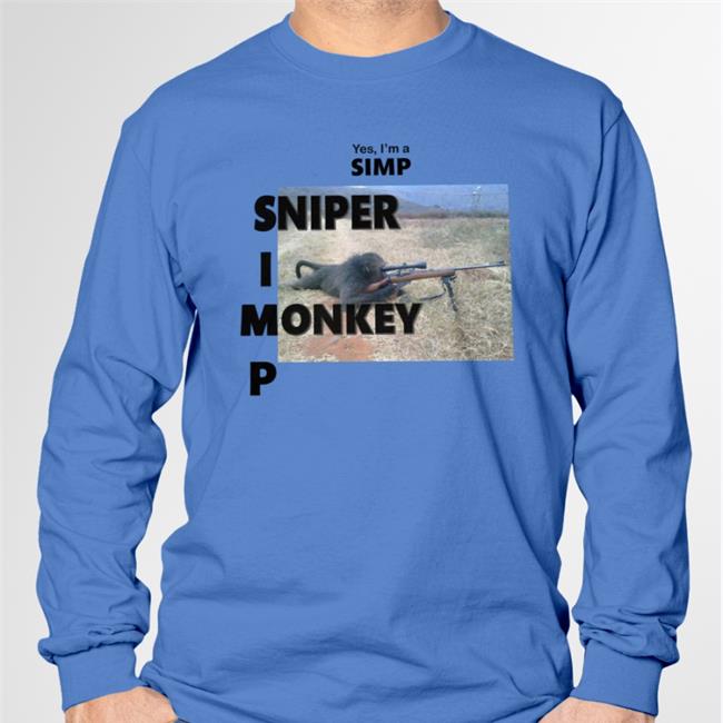 Shirts That Go Hard Yes I'm A Simp Sniper I Monkey P Tee