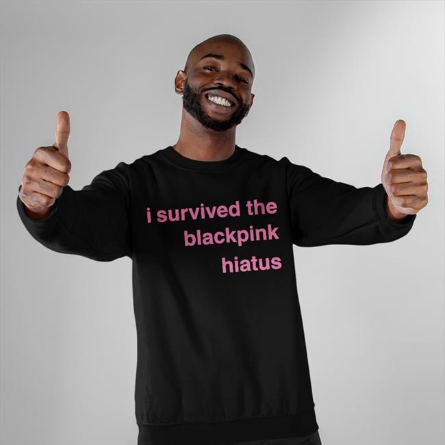I Survived The Blackpink Hiatus Hoodie