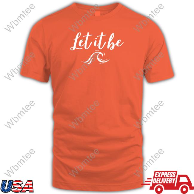 Let It Be Tee Foundation Let It Be Shirt Gabby Petito