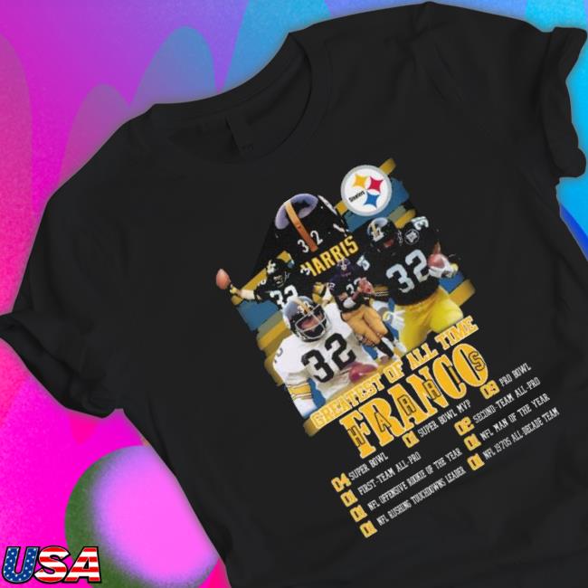 Pittsburgh Steelers Greatest Of All Time Franco Harris Classic Shirt