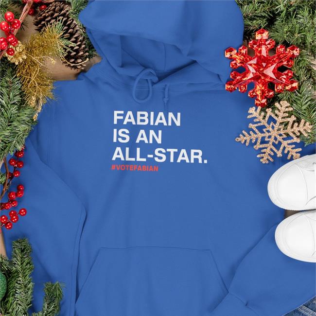 Fabian Is An All Star #Votefabian Hooded Sweatshirt Obvious Shirts Merch