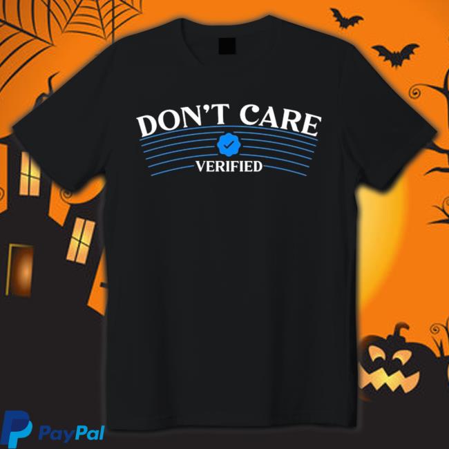 Twitter Don’t Care Verified Sweatshirts