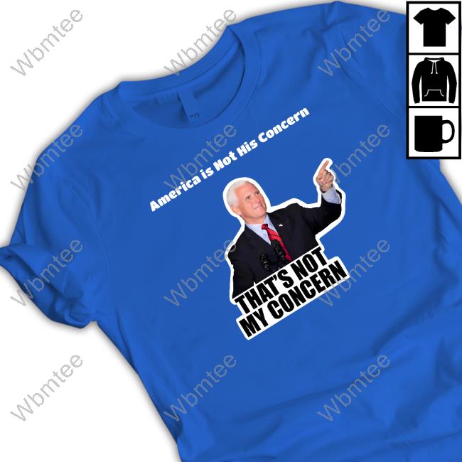 Official America Is Not His Concern That's Not My Concern Sweatshirt