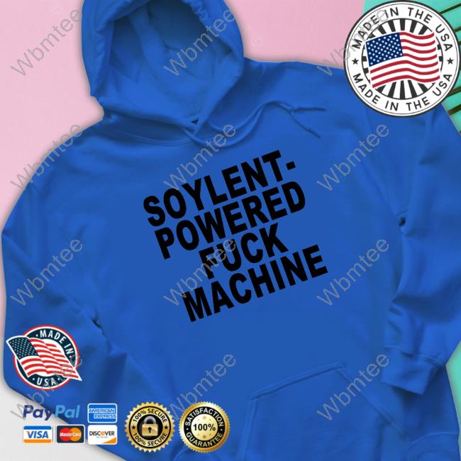 Soylent-Powered Fuck Machine Hoodie