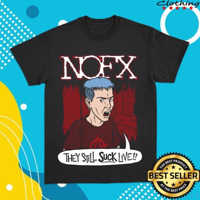 Nofx Merch They Still Suck T-Shirt