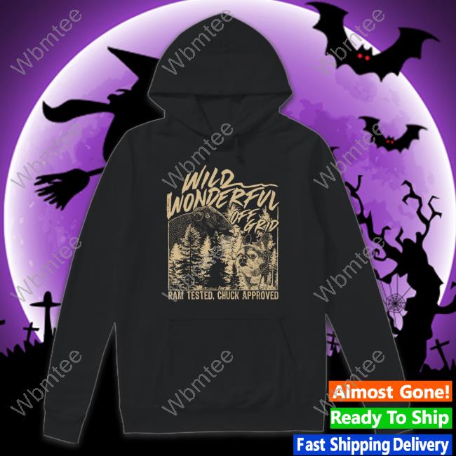 Wild Wonderful Off Grid Ram Tested Chuck Approved Long Sleeve T Shirt
