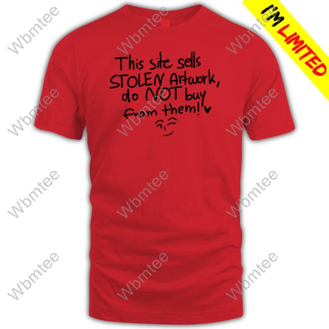 This Site Sells Stolen Artwork Do Not Buy From Them Long Sleeve This Site Sells Stolen Artwork Do Not Buy From Them Tee