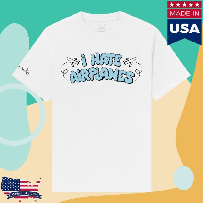 Alexandra Kay Merch I Hate Airplanes White Tee
