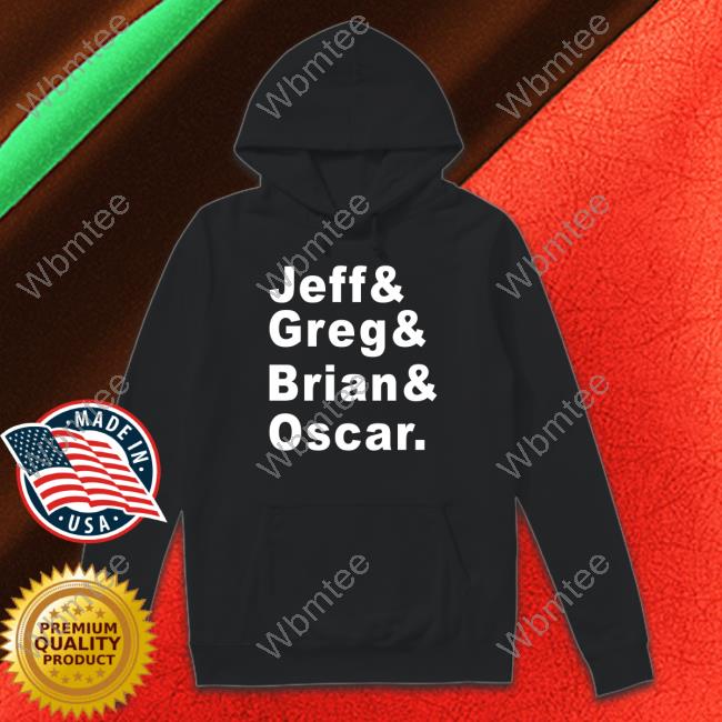 Jeff Greg Brian Oscar Long Sleeve Tyler Greever