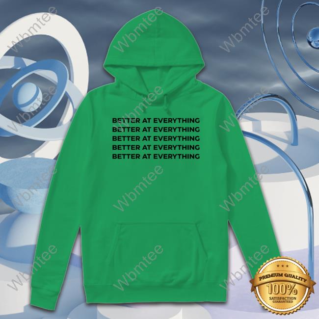 Official Better At Everything Tee