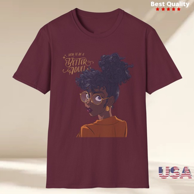 'How To Be A Better Adult' T Shirt - Jayque Aye