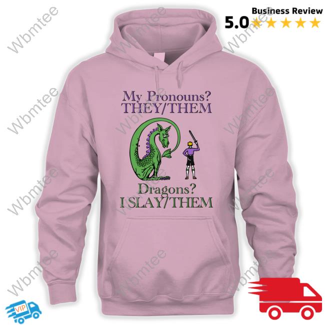 My Pronouns They Them Dragons I Slay Them T-Shirt