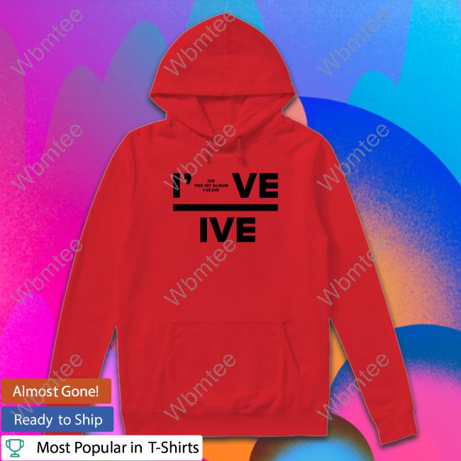 Ive The 1St Album I’Ve Ive Shirt Ivestarship