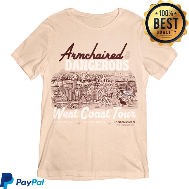 Official Armchair Expert Merch Store Armchair Expert Armchaired & Dangerous Live from San Francisco (Limited Edition) New Shirt Armchairexpert Philipdefranco Shop