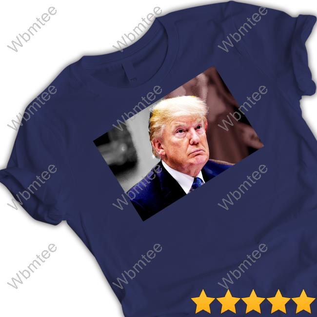 Official Donald Trump Mugshot Was Released By The Fulton County Sheriff Shirt Pop Crave