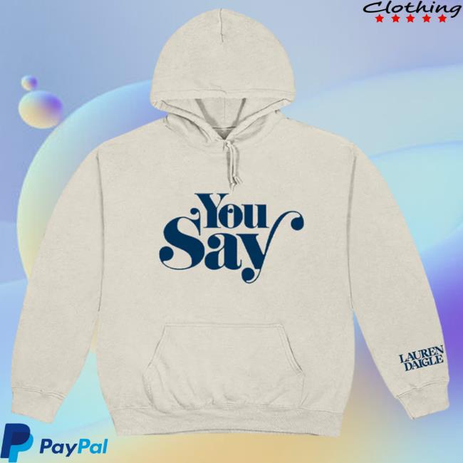 Official Lauren Daigle You Say Sweaters