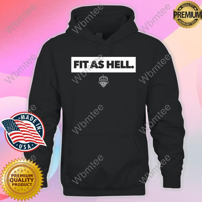 Fit As Hell Shirt