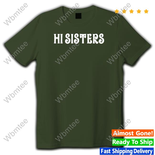 Hi Sisters Sweatshirt