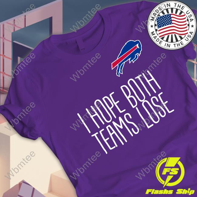 I Hope Both Teams Lose Sweatshirt Buffalo Bills