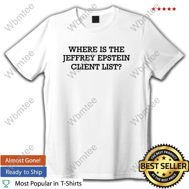 Where Is The Jeffrey Epstein Client List? Pullover Shirt - White