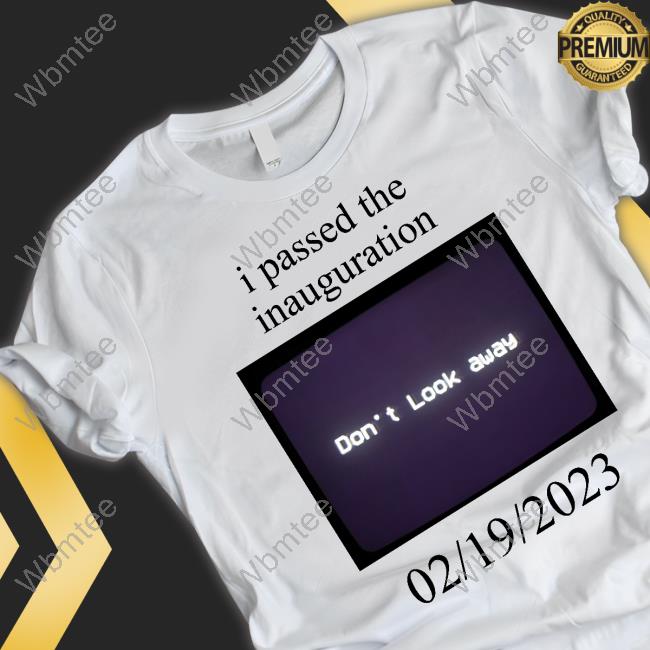 I Passed The Inauguration White T-Shirt