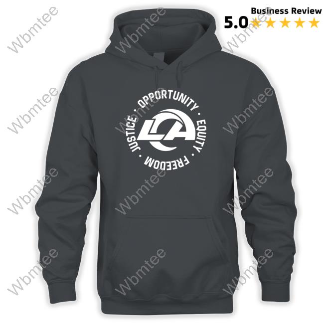 LA Opportunity Equity Freedom Justice Hoodie Los Angeles Rams Opportunity Equity Freedom Justice Crewneck Sweatshirt RamsNFL