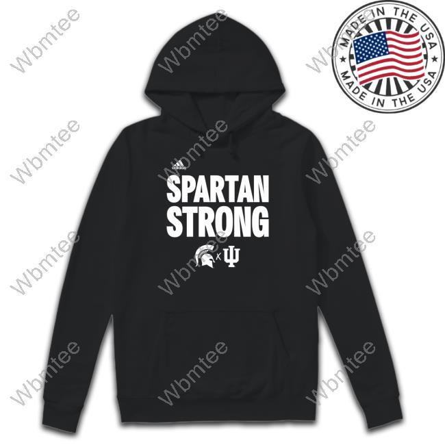 Indiana Basketball And Michigan State Basketball Spartan Strong T Shirts